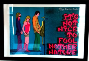 "Not Nice to Fool Mother Nature". 1972.  E. Loffredo. 